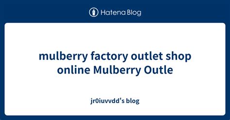mulberry factory outlet online